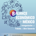 Balance económico de México  y renegociación  del Tratado de Libre Comercio