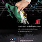 Acciones gubernamentales y su incidencia en el desarrollo económico de México