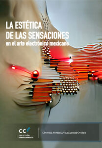 La estética de las sensaciones en el arte electrónico mexicano