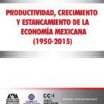 Productividad, crecimiento y estancamiento de la economía mexicana (1950-2015)