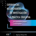 Experiencias recursivantes de investigación y práctica educativa