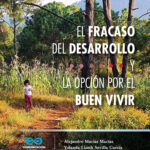 El fracaso del desarrollo y la opción por el buen vivir