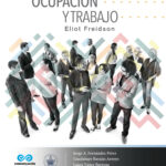 Profesión, ocupación y trabajo: Eliot Freidson y la conformación del campo