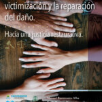 La no repetición de la victimización y la reparación del daño: Hacia una justicia restaurativa