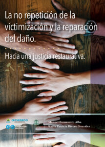 La no repetición de la victimización y la reparación del daño: Hacia una justicia restaurativa