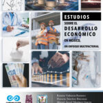 Estudios sobre el desarrollo económico en México: un enfoque multifactorial
