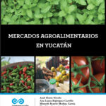 Mercados agroalimentarios en Yucatán