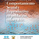 Estudios sobre el comportamiento sexual y reproductivo en poblaciones vulneradas