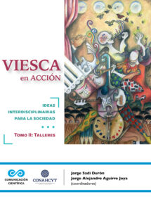 Viesca en acción, ideas interdisciplinarias para la sociedad, tomo II