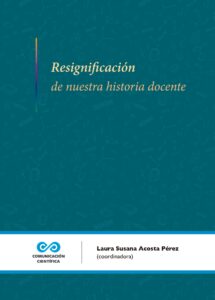 Resignificación de nuestra historia docente
