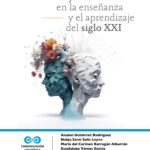 Experiencias y retos en la enseñanza y el aprendizaje del siglo XXI
