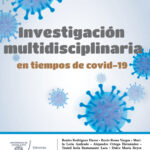 Investigación multidisciplinaria en tiempos de Covid-19