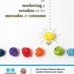 Prácticas de marketing y estudios en los mercados de consumo