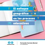 El enfoque geográfico en los procesos educativos