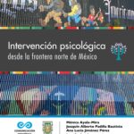 Intervención psicológica desde la frontera norte de México