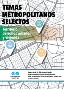 Temas metropolitanos selectos : territorio, derechos urbanos y vivienda