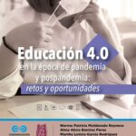 Educación 4.0 en la época de pandemia y pospandemia : retos y oportunidades