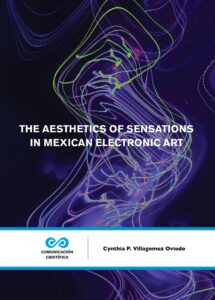 The Aesthetics of Sensations in Mexican Electronic Art