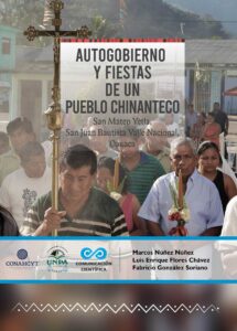 Autogobierno y fiestas de un pueblo chinanteco: San Mateo Yetla, San Juan Bautista Valle Nacional, Oaxaca