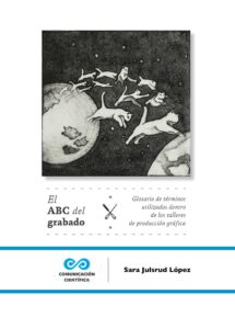 El ABC del grabado. Glosario de términos utilizados dentro de los talleres de producción gráfica