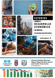 Estudios sobre el desarrollo económico en México: un enfoque multifactorial, volumen 2
