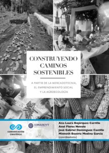 Construyendo caminos sostenibles a partir de la mercadotecnia, el emprendimiento social y la agroecología