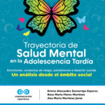 Trayectoria de salud mental en la adolescencia tardía: emociones, conductas de riesgo, autolesiones e ideación suicida