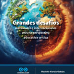 Grandes desafíos nacionales e internacionales en una perspectiva educativa crítica