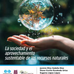 La sociedad y el aprovechamiento sustentable de los recursos naturales