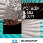 Nuevas perspectivas de la investigación en física educativa