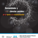 Humanidades y ciencias sociales: de la teoría a la transformación