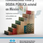 Federalismo fiscal y deuda pública estatal en México