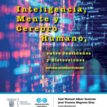 Inteligencia, mente y cerebro humano, entre realidades y distorsiones