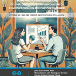 Fomento y consolidación de una cultura de emprendimiento e innovación en educación superior: estudio de caso del Centro Universitario de la Costa