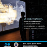 La investigación: factor determinante para la actualización de los planes de estudio de ingeniería