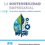 La sostenibilidad empresarial en las micro, pequeñas y medianas empresas