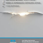 Reflexiones críticas sobre la supremacía capitalista actual y sus rupturas