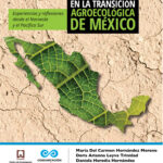 Desiertos y oasis en la transición agroecológica de México