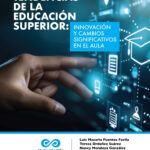 Tendencias de la educación superior:  innovación y cambios significativos en el aula