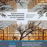 Exploraciones interdisciplinarias en los estudios urbanos
