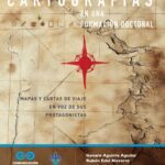 Cartografías en una formación doctoral: Mapas y cartas de viaje en voz de sus protagonistas