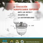 La educación agropecuaria superior ante los retos y desafíos de la sustentabilidad