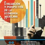 Evaluación y perspectiva de la economía mexicana