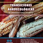 Transiciones agroecológicas en comunidades rurales de México
