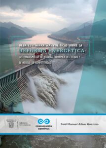Debates y narrativas políticas sobre la reforma energética: