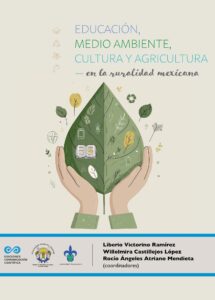 Educación, medio ambiente, cultura y agricultura en la ruralidad mexicana