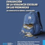 Evaluación de la violencia escolar en las primarias del municipio de Güémez, Tamaulipas