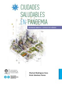 Ciudades saludables en-pandemia: densidad urbana y COVID-19 en México
