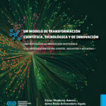 Un modelo de transformación científica, tecnológica y de innovación