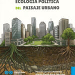 Ecología política del paisaje urbano